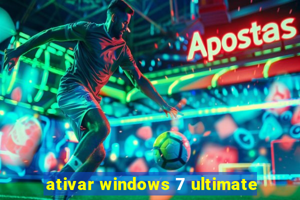 ativar windows 7 ultimate